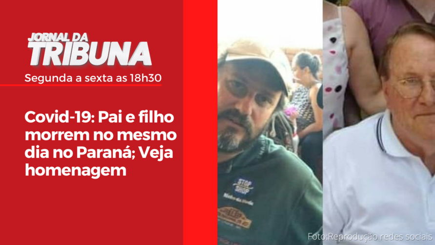 Covid-19: Pai e filho morrem no mesmo dia no Paraná; Veja homenagem