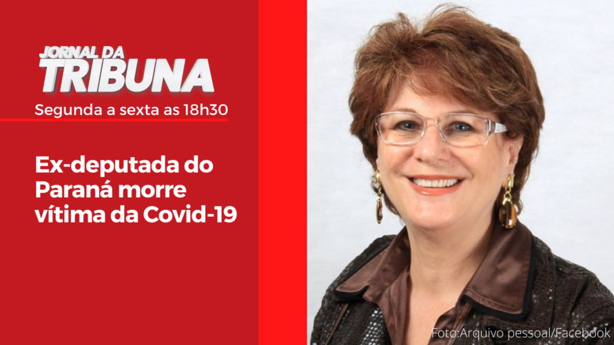 Ex-deputada do Paraná morre vítima da Covid-19