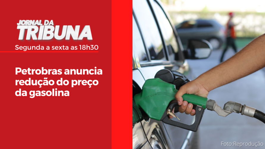 Petrobras anuncia redução do preço da gasolina