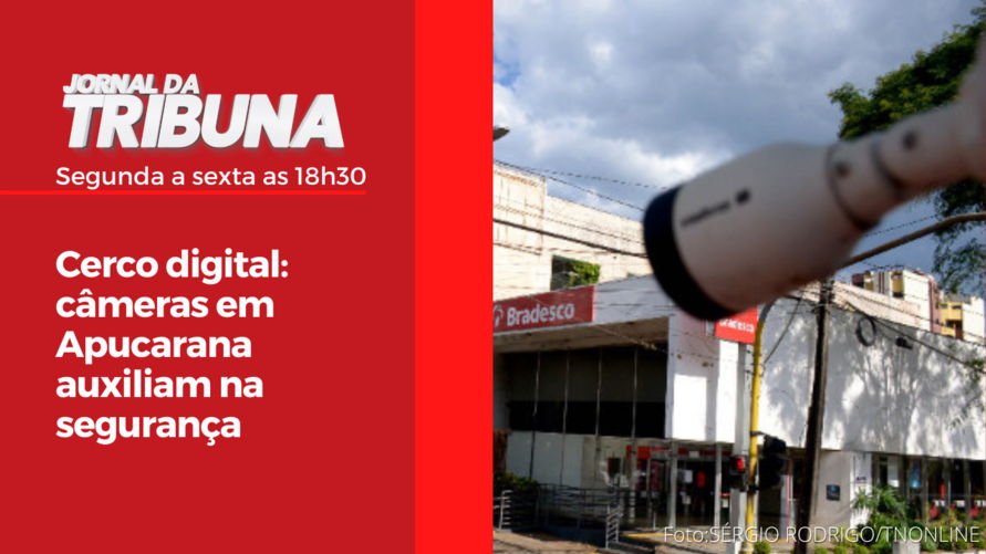 Cerco digital: câmeras em Apucarana auxiliam na segurança