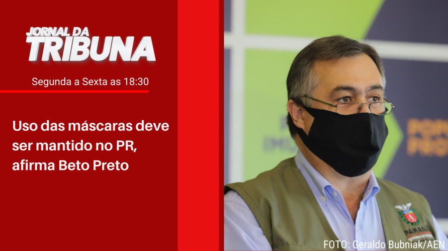 Uso das máscaras deve ser mantido no PR, afirma Beto Preto