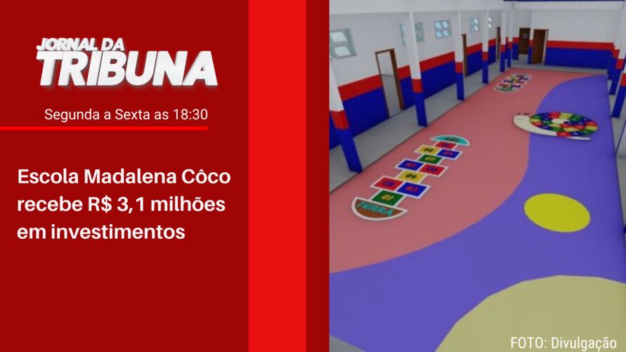 Escola Madalena Côco recebe R$ 3,1 milhões em investimentos