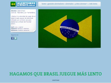 O site traz i slogan “Façamos com que o Brasil jogue mais devagar”,