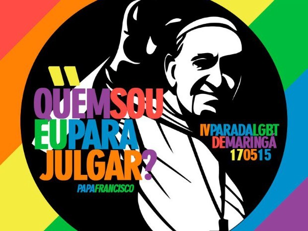 Cartaz de divulgação da 4ª Parada LGBT de Maringá usa frase e imagem do papa Francisco (Foto: Divulgação/AMLGBT)