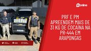 PRF e PM apreendem mais de 31 kg de cocaína na PR-444 em Arapongas