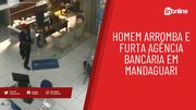 Vídeo: homem arromba e furta agência bancária em Mandaguari