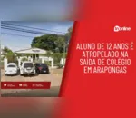 Aluno de 12 anos é atropelado na saída de colégio em Arapongas