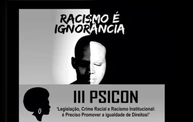 III PSICON discute crime racial e racismo institucional