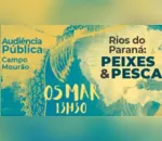 Assembleia Legislativa e Ministério Público promovem audiência pública sobre pesca nos rios do Paraná