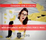 ​A Polícia Civil do Paraná (PCPR) ressalta que não envia intimações por e-mail.
